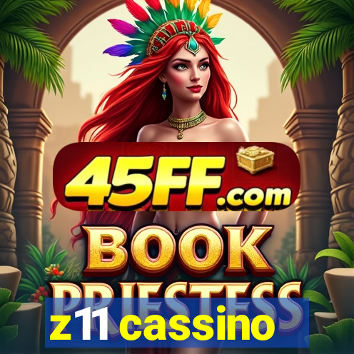 z11 cassino